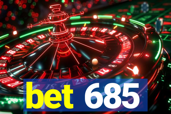 bet 685